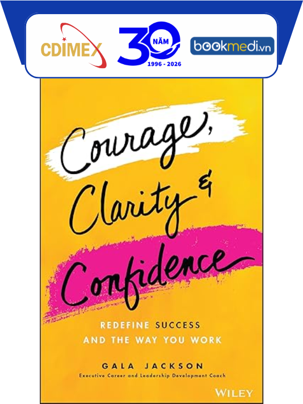 Courage, Clarity, and Confidence: Sách Phát Triển Bản Thân - Sách Tiếng Anh - Bookmedi