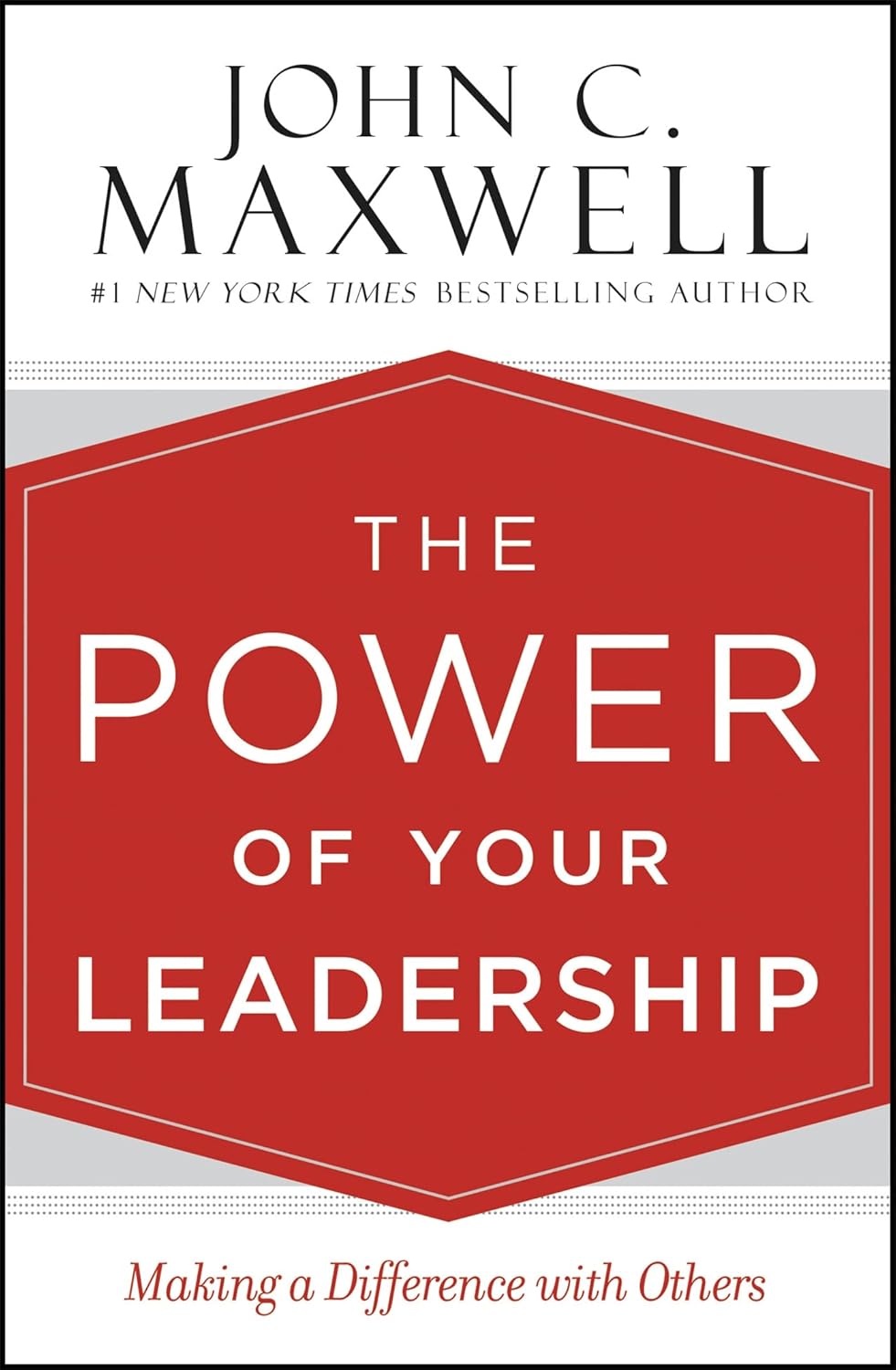 The Power Of Your Leadership: Making A Difference With Others