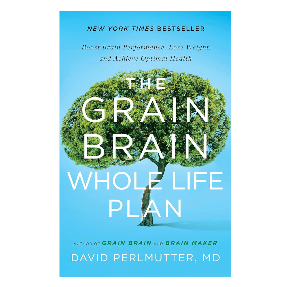 The Grain Brain Whole Life Plan